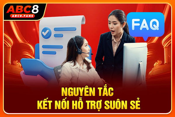 Liên Hệ ABC8 Kết Nối Đội Ngũ Hỗ Trợ Khách Hàng Giải Đáp 24/7 Nguyên tắc kết nối hỗ trợ suôn sẻ